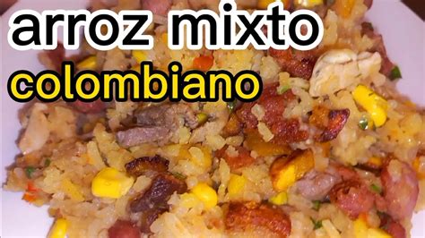 Como Preparar Arroz Mixto Colombiano F Cil Receta Youtube