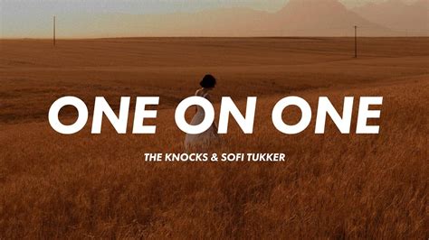 The Knocks Sofi Tukker One On One Lyrics Youtube