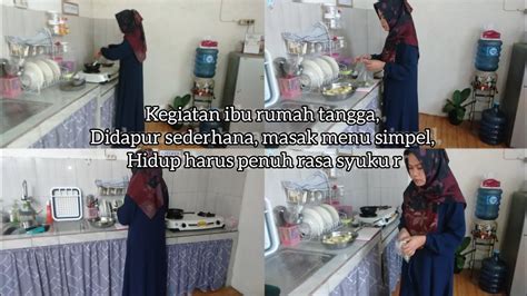 KEGIATAN IBU RUMAH TANGGA DIDAPUR SEDERHANA MASAK MENU SIMPLE