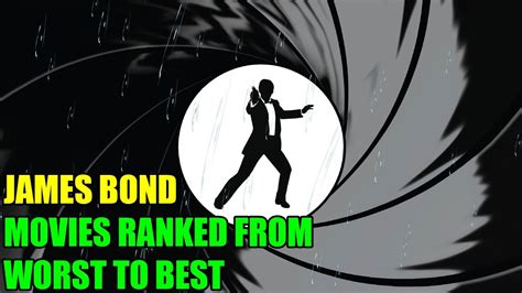 James Bond Movies Ranked From Worst To Best Youtube