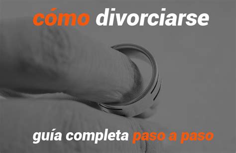 Cómo Divorciarse Guía Completa Paso A Paso