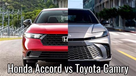 New 2025 Toyota Camry Vs Honda Accord 2024 Comparison Honda Accord Vs