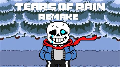 Tears In The Rain Sans Without Fight Theme TEARS OF RAIN REMAKE