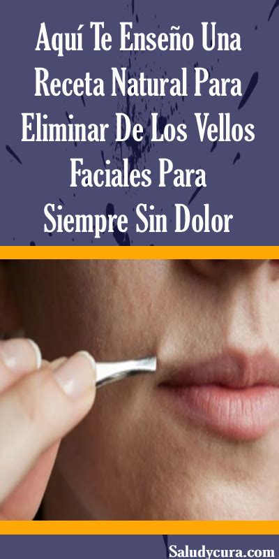 Aqu Te Ense O Una Receta Natural Para Eliminar De Los Vellos Faciales