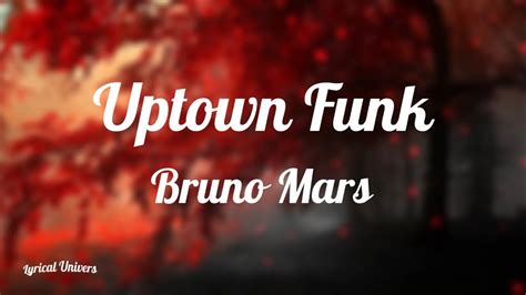 Uptown Funk Mark Ronson Ft Bruno Mars Lyrics Youtube