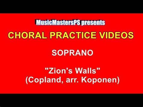 Zion S Walls Copland Arr Koponen Soprano PRACTICE VIDEO YouTube