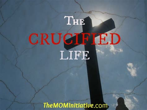 The Crucified Life The Mom Initiative