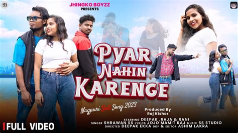 PYAR NAHIN KARENGE NEW NAGPURI SAD VIDEO SONG 2023 SINGER SHRAWAN SS