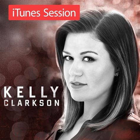 Kelly Clarkson Itunes Session Lyrics And Tracklist Genius