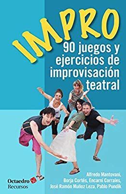 Impro Juegos Y Ejercicios De Improvisaci N Teatral Recursos