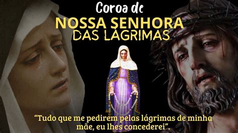 Coroa De Nossa Senhora Das L Grimas Ora O Poderosa Para Obter