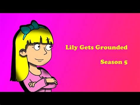 Lily Gets Grounded Season 5 YouTube