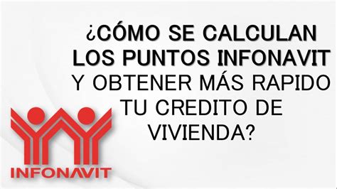 Cómo se calculan los puntos INFONAVIT y obtener más rápido tu crédito