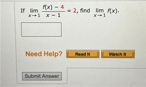 Solved If Limx→1f X 4x 1 2 ﻿find Limx→1f X Need Help