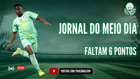 JORNAL DO MEIO DIA AO VIVO PALMEIRAS 3 X 0 AVAÍ FALTAM 6 PONTOS