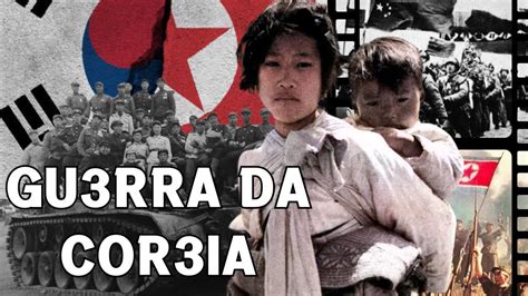 Coreia Do Sul Vs Coreia Do Norte Conflito Que Moldou O S Culo Xx Youtube