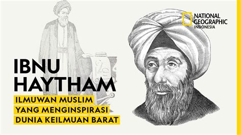 Ibnu Haytham Ilmuwan Muslim Yang Menginspirasi Dunia Keilmuan Barat