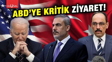 Hakan Fidan ve İbrahim Kalın dan ABD ye kritik ziyaret