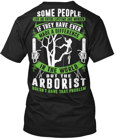 The Arborist Doesn T Have A Problem Arborist Funny T Shirt For Men