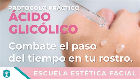 El Acido Glicólico Para Que Sirve Y Sus Beneficios Protocolo Para El Uso En Cabinas Youtube