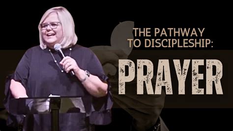 The Path To Discipleship Prayer Pastor Ann Black