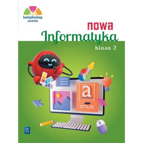 Kalejdoskop ucznia Nowa Informatyka Zeszyt ćwiczeń Klasa 2