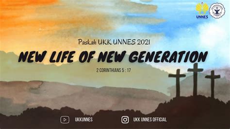 IBADAH PASKAH UKK UNNES NEW LIFE OF NEW GENERATION 13 April 2021