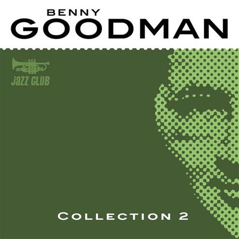 Benny Goodman Collection 2 Compilation By Benny Goodman Spotify