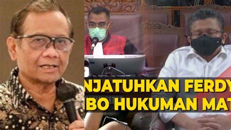 Setuju Ferdy Sambo Divonis Mati Mahfud Md Puji Hakim Wahyu Iman