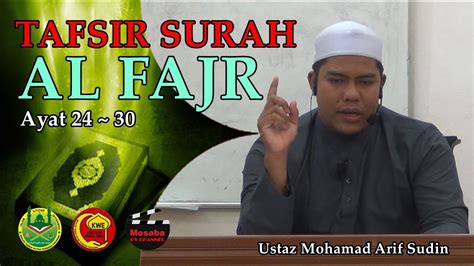 Ustaz Mohamad Arif Sudin Tafsir Surah Al Fajr Ayat Dec