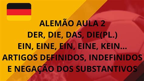 Alemão Aula 2 Der Die Das Os Artigos E Substantivos Do Idioma