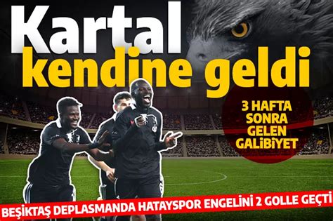 Son Dakika Kartal Kendine Geldi Be Ikta Hatayspor U Deplasmanda