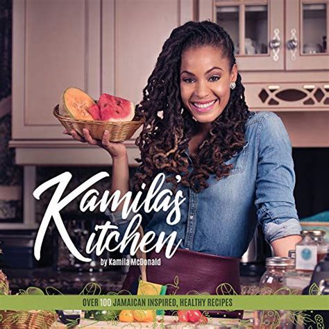 Kamilas Kitchen By Kamila Mcdonald Goodreads