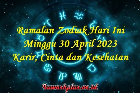 Ramalan Zodiak Hari Ini Minggu April Karir Cinta Dan Kesehatan