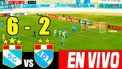 En Vivo Sporting Cristal Vs Adt De Tarma I Por La Primera Fecha