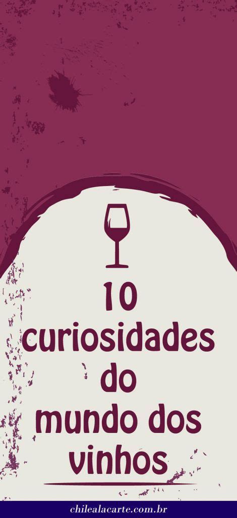 Curiosidades Do Mundo Dos Vinhos Vinhos E Queijos Vinhos Tudo