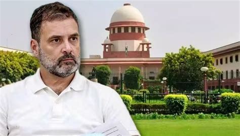 Supreme Court Stays Rahul Gandhis Conviction In A Criminal Defamation