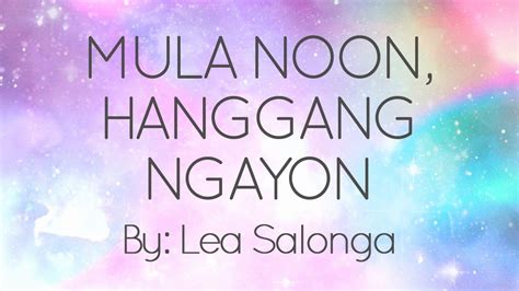 Mula Noon Hanggang Ngayon Lea Salonga Lyrics Youtube Music