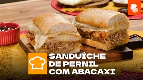 Sanduíche De Pernil Com Abacaxi O Lanche Mais Gostoso De Todos