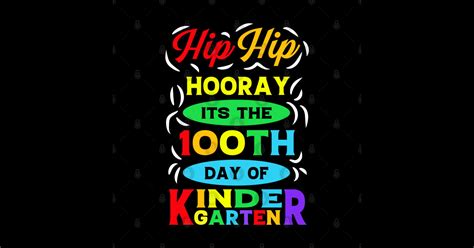 Hip Hip Hooray Its The 100th Day Of Kindergarten 100th Day Of