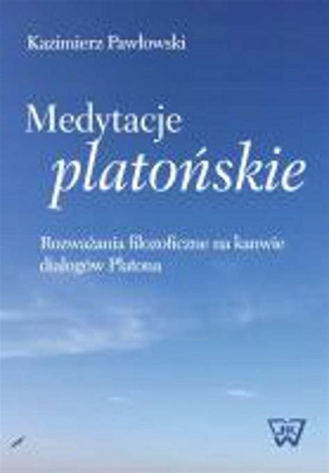 Kazimierz Pawłowski Medytacje Platońskie Niska cena na Allegro pl