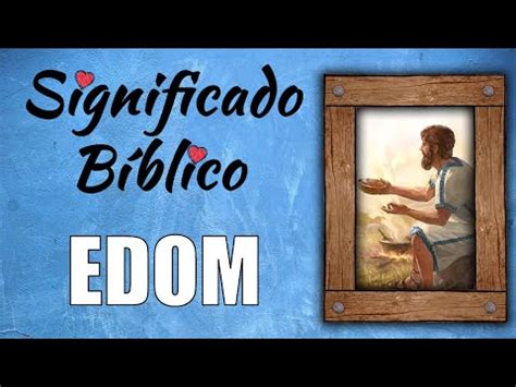 Edom significado bíblico Qué significa según la Biblia Definición