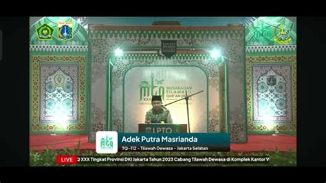 Adek Putra Masrianda Tilawah Dewasa Mtq Dki Utusan Jaksel Youtube