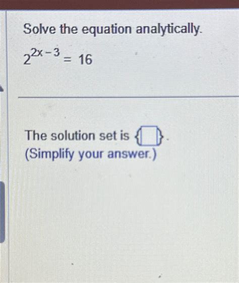 Solved Solve The Equation Analytically X The Solution Chegg