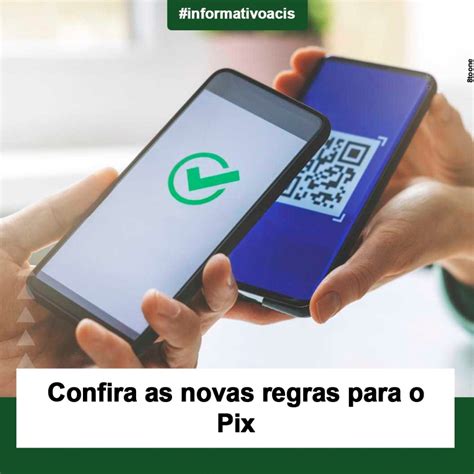 Confira as novas regras para o Pix Associação Comercial e Industrial