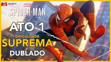 Marvel S Spider Man Ps Dublado Dificuldade Suprema Ato Youtube