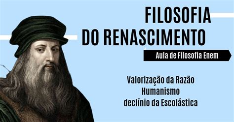 Filosofia do Renascimento características do Humanismo e pensadores