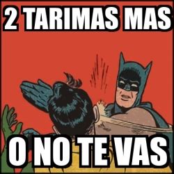 Meme Batman Slaps Robin 2 Tarimas Mas O No Te Vas 21885626