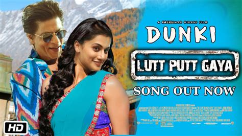 Dunki Song Lutt Putt Gaya Shahrukh Khan Taapsee Pannu Vicky