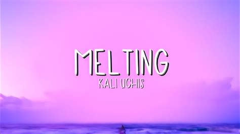 Kali Uchis Melting Lyrics Youtube